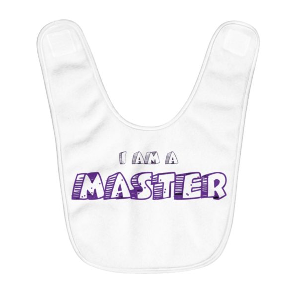 I AM A MASTER (Fleece Baby Bib) 1